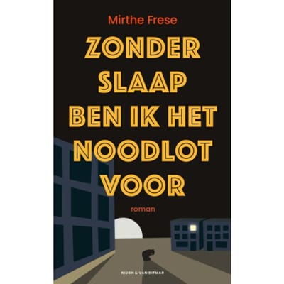 Zonder Slaap Ben Ik Het Noodlot Voor - Mirthe Frese