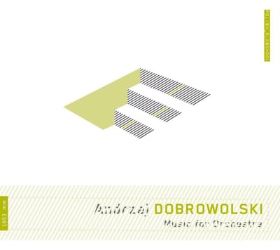 Andrezej Dobrowolski: Music for Orchestra
