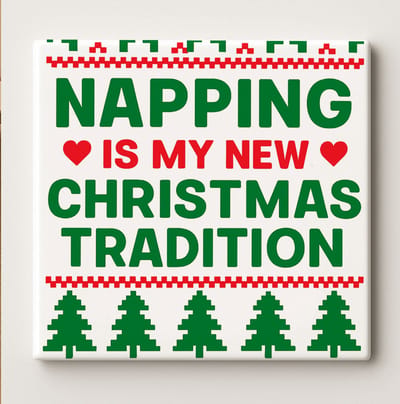 Napping Is My New Christmas Tradition Keramische Tegel – Grappige Kerst Quote Wanddecoratie – Feestelijke Kerst Humor – 15 × 15 cm