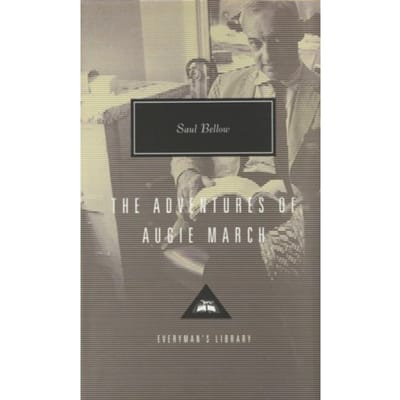 The Adventures Of Augie March - Everyman’s Library Contemporary Classics - Saul Bellow