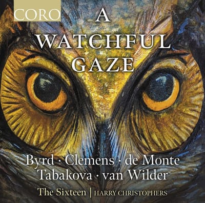 The Sixteen, Harry Christophers - A Watchful Gaze (CD)
