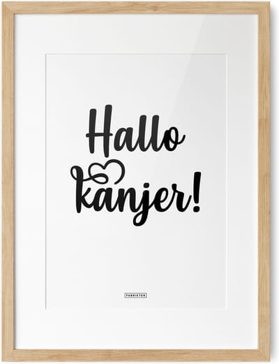 Fabrikten Tekstposter Hallo Kanjer - A3
