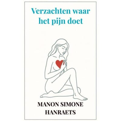 Verzachten Waar Het Pijn Doet - Manon Simone Hanraets