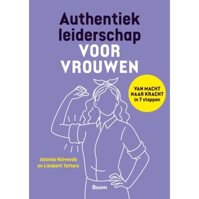 Authentiek Leiderschap Voor Vrouwen - Jolanda Holwerda