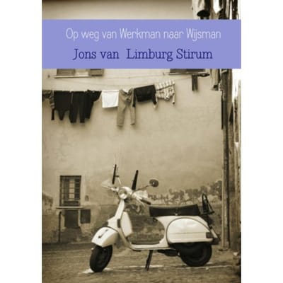 Op Weg Van Werkman Naar Wijsman - Jons van Limburg Stirum
