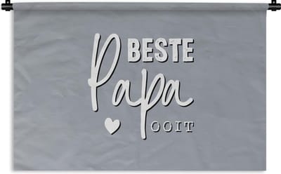 Wandkleed - Wanddoek - Cadeau vader - Vaderdag - Quote - Beste papa ooit - Spreuken - 180x120 cm - Wandtapijt - Vaderdag cadeautje - Cadeau voor vader en papa