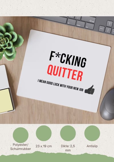 Akyol - fucking quitter i mean goodluck with your new job Muismat - Quotes - iemand die ontslag neemt - collega's - werknemers - verjaardagscadeau - verjaardag - cadeau - afscheidscadeau - geschenk - leuke cadeau - kado - gift - 23 bij 19 cm