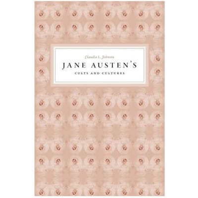 Jane Austen's Cults And Cultures - Claudia L. Johnson