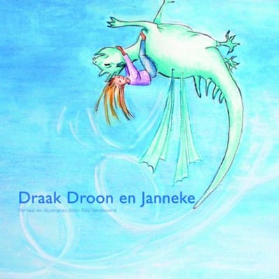 Draak Droon En Janneke - Rita Vandevorst