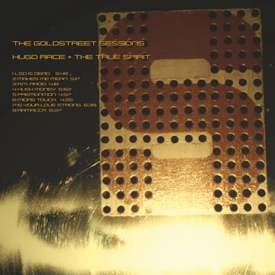 Hugo Race & True Spirit - The Goldstreet Sessions (LP) (Limited Edition)