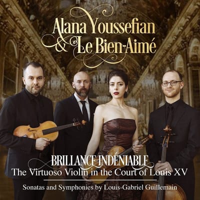 Alana Youssefian & Le Bien Aimé - Guillemain: Brillance Indéniable The Virtuoso Violin In The Court Of Louis XV (CD)