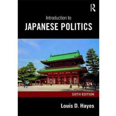 Introduction To Japanese Politics - Hayes, Louis D.