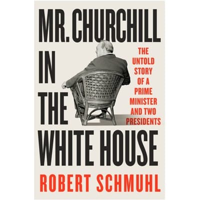Mr. Churchill In The White House - Schmuhl, Robert