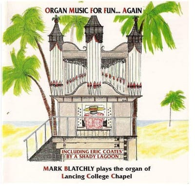 Organ Music For Fun ....Again / The Organ Of Lancing College