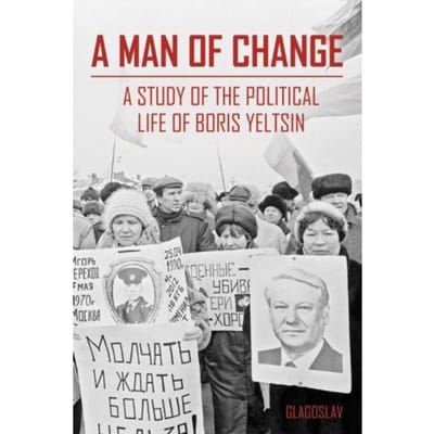A Man Of Change - The President Yeltsin Centre Fou