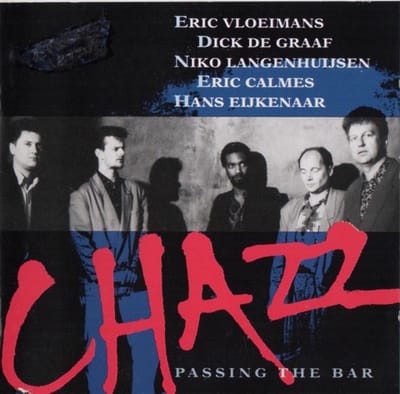 Chazz, Eric Vloeimans, Dick De Graaf, Niko Langenhuijsen, Eric Calmes, Hans Eijkenaar - Passing The Bar (CD)
