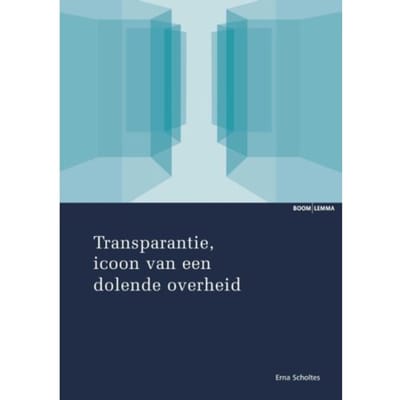 Transparantie, Icoon Van Een Dolende Overheid - Hubertina Helena Maria Scholtes