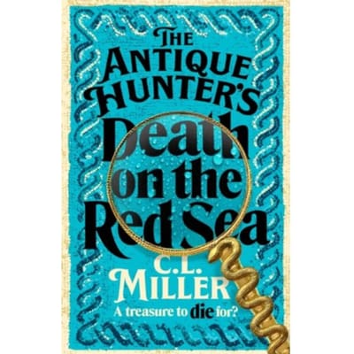 The Antique Hunter'S: Death On The Red Sea - C L Miller