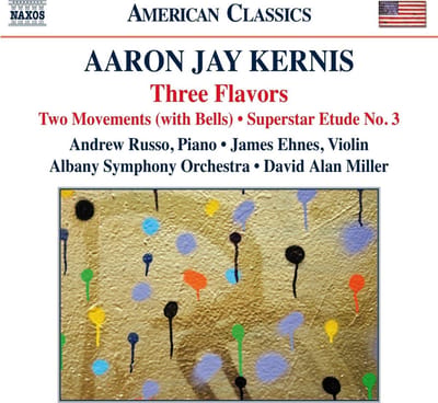 Andrew Russo, James Ehnes, Albany Symphony Orchestra, David Alan Miller - Kernis: Three Flavors . Two Movements (With Bells) . Superstar Etude No.3 (CD)