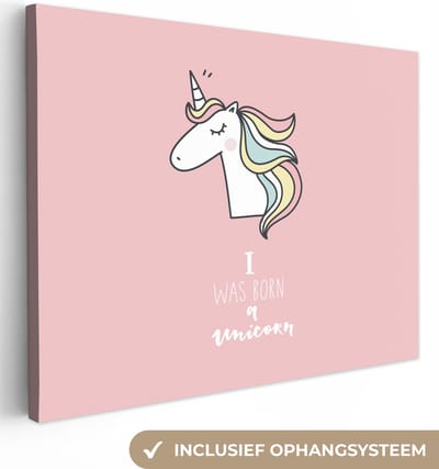 Canvas schilderij kinderen - Muurdecoratie kinderkamer - Unicorn - I was born a unicorn - Quotes - Roze - Spreuken - Wanddecoratie meisjes - Canvasdoek kinderen - 40x30 cm