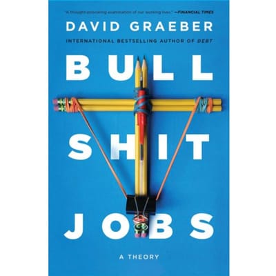 Bullshit Jobs - David Graeber