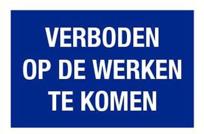 Verboden op de werken te komen tekstbord - kunststof 200 x 75 mm