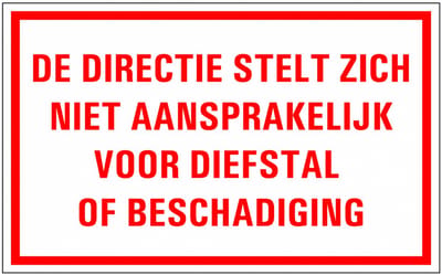 De directie stelt zich niet aansprakelijk bordje, kunststof 200 x 125 mm