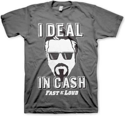 Fast N' Loud Heren Tshirt -S- I Deal In Cash Grijs