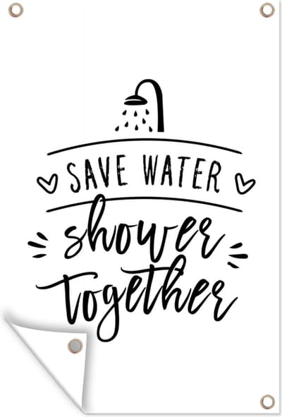 Muurdecoratie Spreuken - Quotes - Save water shower together - Douche - Water - 120x180 cm - Tuinposter - Tuindoek