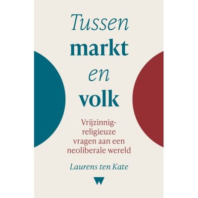 Tussen Markt En Volk - Laurens ten Kate
