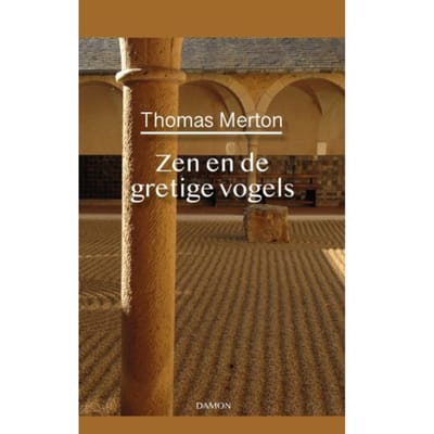 Thomas Merton, Zen En De Gretige Vogels - Thomas Merton