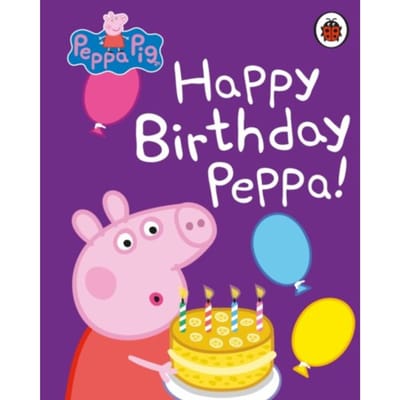 Peppa Pig: Happy Birthday, Peppa - Peppa Pig - Peppa Pig