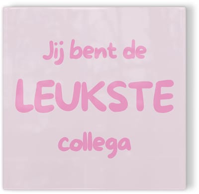 Tegeltje Jij bent de leukste collega – roze – tegeltje met tekst