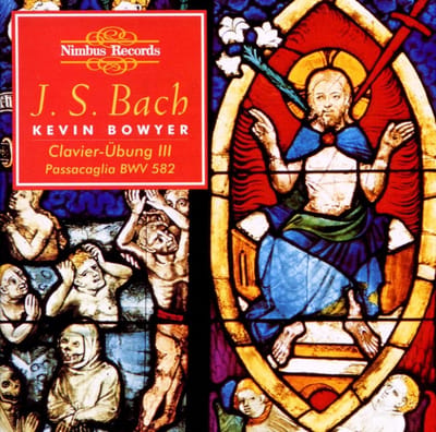 Kevin Bowyer - J.S. Bach: The Works For Organ Volume 9 (The Third Part Of The Clavier-Übung) (2 CD)