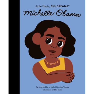 Michelle Obama - Little People, Big Dreams - Maria Isabel Sanchez Vegara