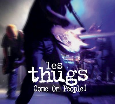 Les Thugs - Come On People! (2 CD)