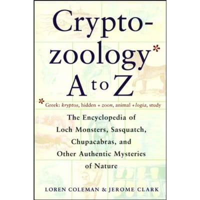 Cryptozoology A To Z - Loren Coleman