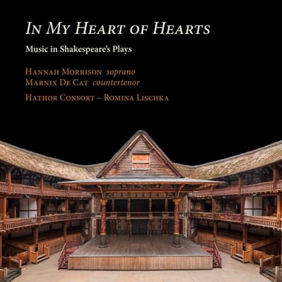 Hannah Morrison, Marnix De Cat, Hathor Consort - In My Heart Of Hearts. Music In Shakespeare's Play (CD)