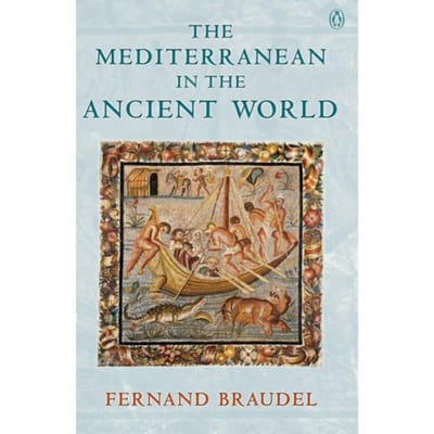 The Mediterranean In The Ancient World - Fernand Braudel