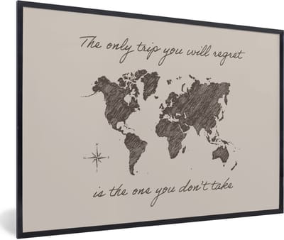 Fotolijst incl. Poster - Spreuken - Quotes - The only trip you will regret is the one you don't take - Wereldkaart - 60x40 cm - Posterlijst