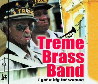 Treme Brass Band - Treme Brass Band: I Got A Big Fat Women (CD)