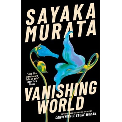 Vanishing World - Sayaka Murata