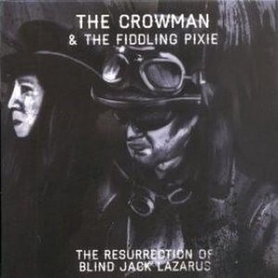 Crowman & The Fiddling Pixie - The Resurrection Of Blind Jack Lazarus (CD)