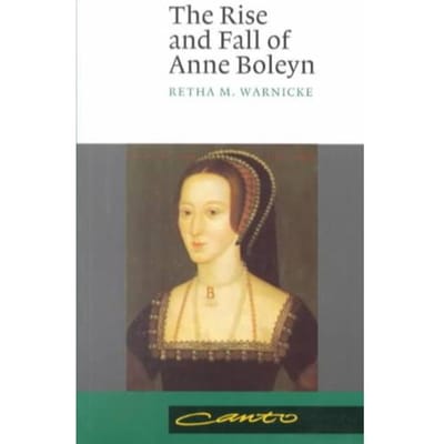 The Rise And Fall Of Anne Boleyn - Warnicke, Retha M. (Arizona Stat