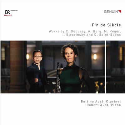 Fin De Siecle / Works By C. Debussy. A. Berg. M. Reger. I. Stravinsky And C. Saint-Saens