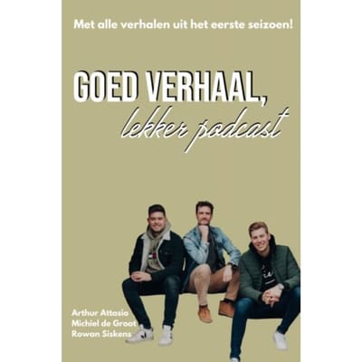 Goed Verhaal, Lekker Podcast - Arthur Attasio & Michiel de Groo