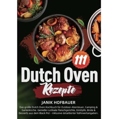 111 Dutch Oven Rezepte - Janik Hofbauer