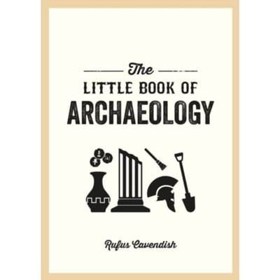 The Little Book Of Archaeology - Peter Salmon