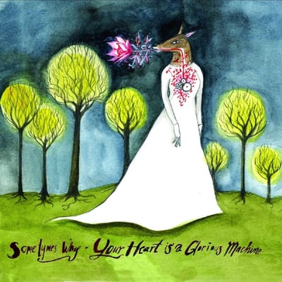 Sometimes Why - Your Heart Is A Glorious Machine (CD)