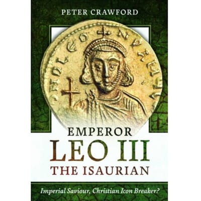 Emperor Leo Iii The Isaurian - Peter Crawford